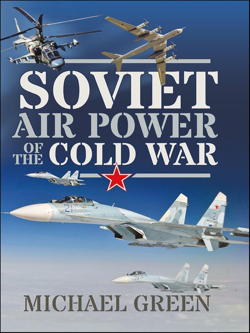 Title details for Soviet Air Power of the Cold War by Michael Green - Wait list